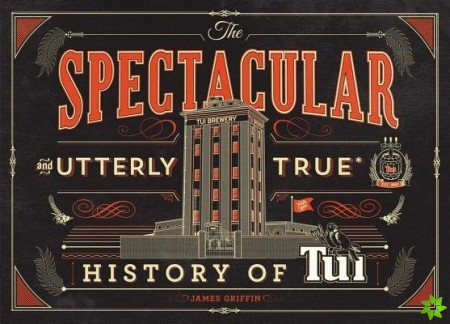 Spectacular and Utterly True History of Tui