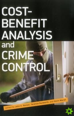 Cost Benefit Analysis and Crime Control
