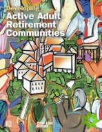 Developing Active Adult Retirement Communities