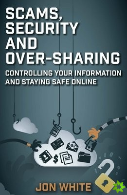 Scams, Security and Over-Sharing