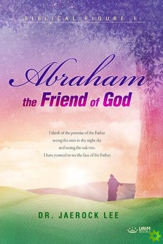 Abraham, the Friend of God