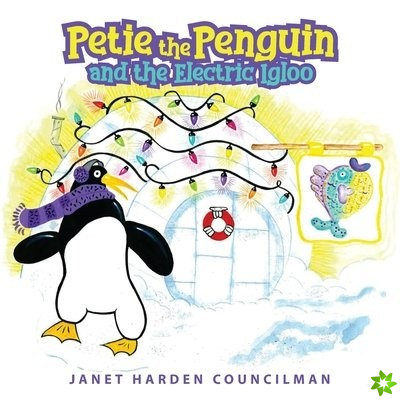 Petie the Penguin and the Electric Igloo