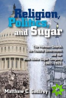 Religion, Politics, and Sugar