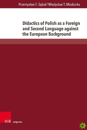Didactics of Polish as a Foreign and Second Language against the European Background