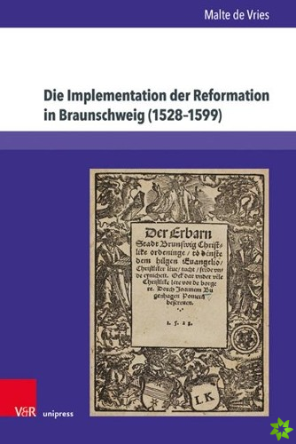 Die Implementation der Reformation in Braunschweig (15281599)