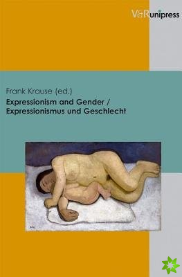Expressionism and Gender/Expressionismus und Geschlecht