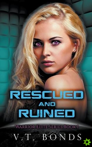 Rescued and Ruined