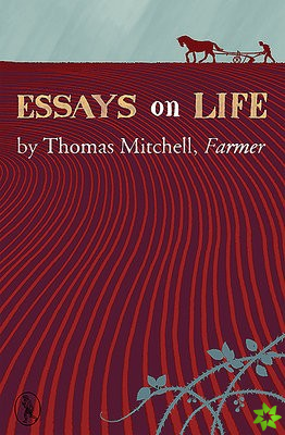 Essays on Life by Thomas Mitchell, Farmer