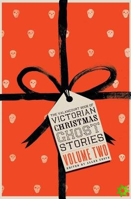Valancourt Book of Victorian Christmas Ghost Stories, Volume Two