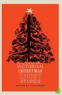 Valancourt Book of Victorian Christmas Ghost Stories