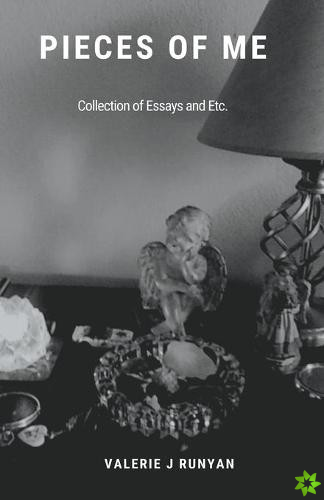 Pieces of Me - A Collection of Essays