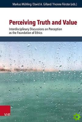Perceiving Truth and Value