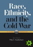 Race, Ethnicity and the Cold War
