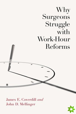 Why Surgeons Struggle with Work-Hour Reforms