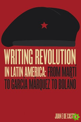Writing Revolution in Latin America