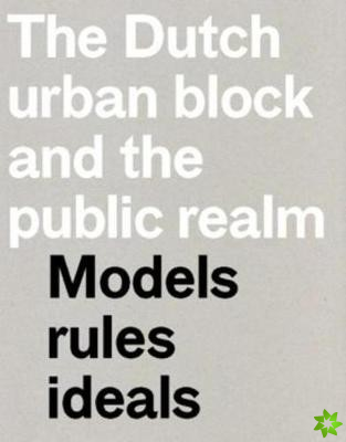 Dutch Urban Block and the Public Realm