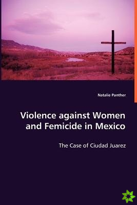 Violence Against Women and Femicide in Mexico