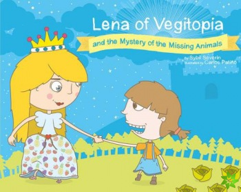Lena of Vegitopia and the Mystery of the Missing Animals