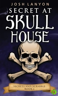 Secret at Skull House