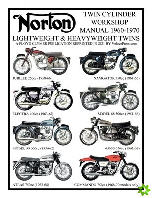 NORTON 1960-1970 LIGHTWEIGHT AND HEAVYWEIGHT TWIN CYLINDER WORKSHOP MANUAL 250cc TO 750cc. INCLUDING THE 1968-1970 COMMANDO