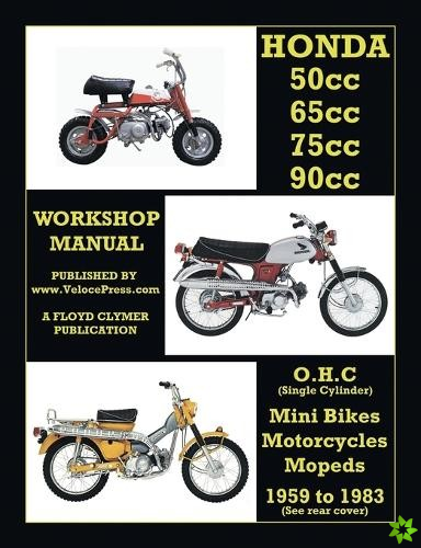 HONDA 50cc, 65cc, 70cc & 90cc OHC SINGLES 1959-1983 ALL MODELS WORKSHOP MANUAL