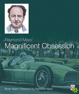 Raymond Mays' Magnificent Obsession