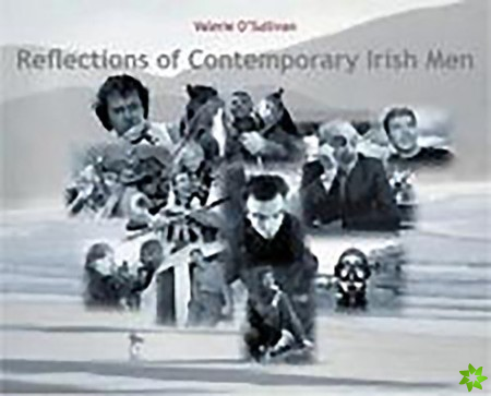 Reflections of Contemporary Irish Men