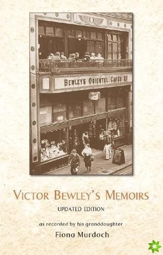 Victor Bewley's Memoirs (New Edition)