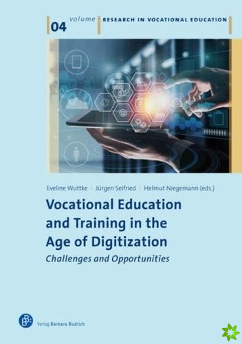 Vocational Education and Training in the Age of Digitization