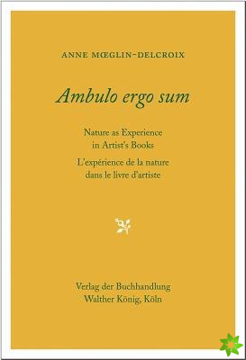 Ambulo Ergo Sum. Anne Moeglin-Delcroix