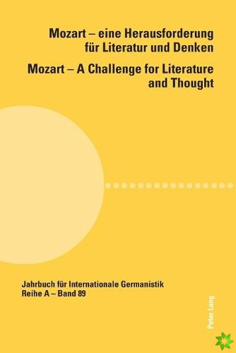 Mozart - Eine Herausforderung Fuer Literatur und Denken Mozart - A Challenge for Literature and Thought