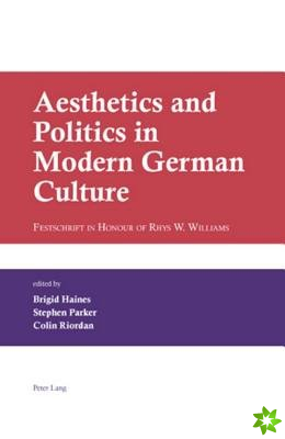 Aesthetics and Politics in Modern German Culture