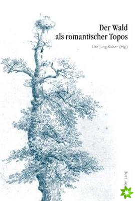 Der Wald ALS Romantischer Topos