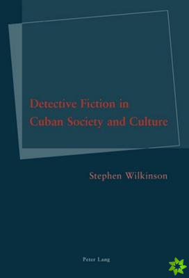 Detective Fiction in Cuban Society and Culture