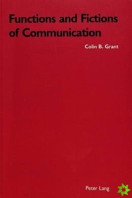Functions and Fictions of Communication