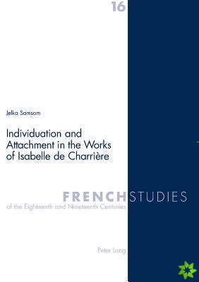 Individuation and Attachment in the Works of Isabelle De Charriere