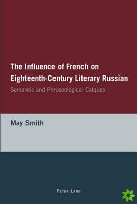Influence of French on Eighteenth-Century Literary Russian