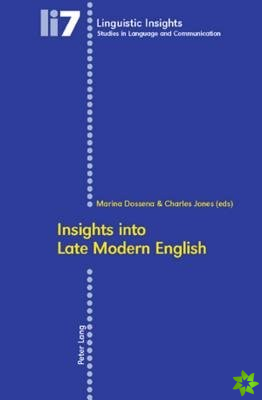 Insights into Late Modern English