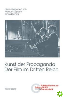 Kunst der Propaganda- Der Film im Dritten Reich; Zweite uberarbeitete Auflage