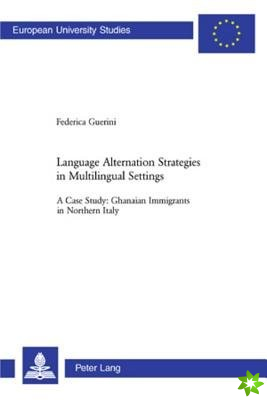 Language Alternation Strategies in Multilingual Settings