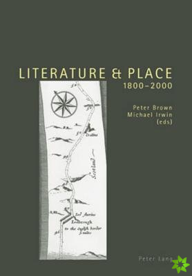 Literature and Place 1800-2000