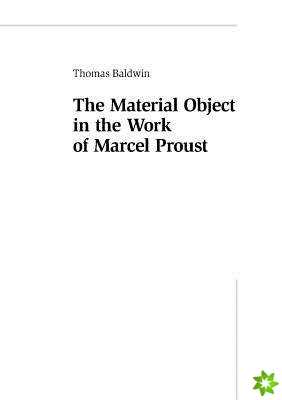Material Object in the Work of Marcel Proust