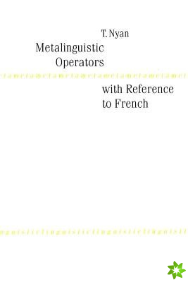 Metalinguistic Operators with Reference to French