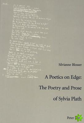 Poetics on Edge: The Poetry and Prose of Sylvia Plath