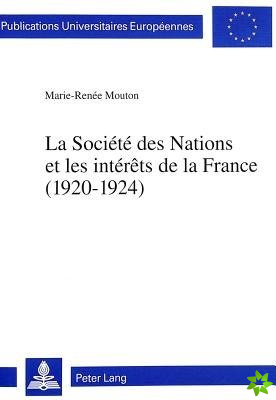 Societe Des Nations Et Les Interets de La France (1920-1924)