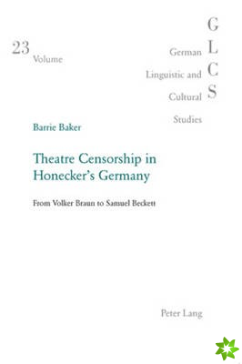 Theatre Censorship in Honecker's Germany