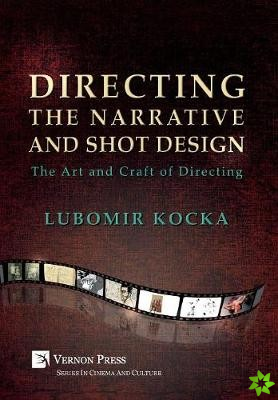 Directing the Narrative and Shot Design [Hardback, B&W]