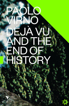 Deja Vu and the End of History