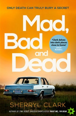 Mad, Bad and Dead