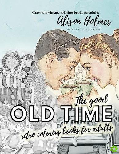 good OLD TIME retro coloring books for adults - Grayscale vintage coloring books for adults